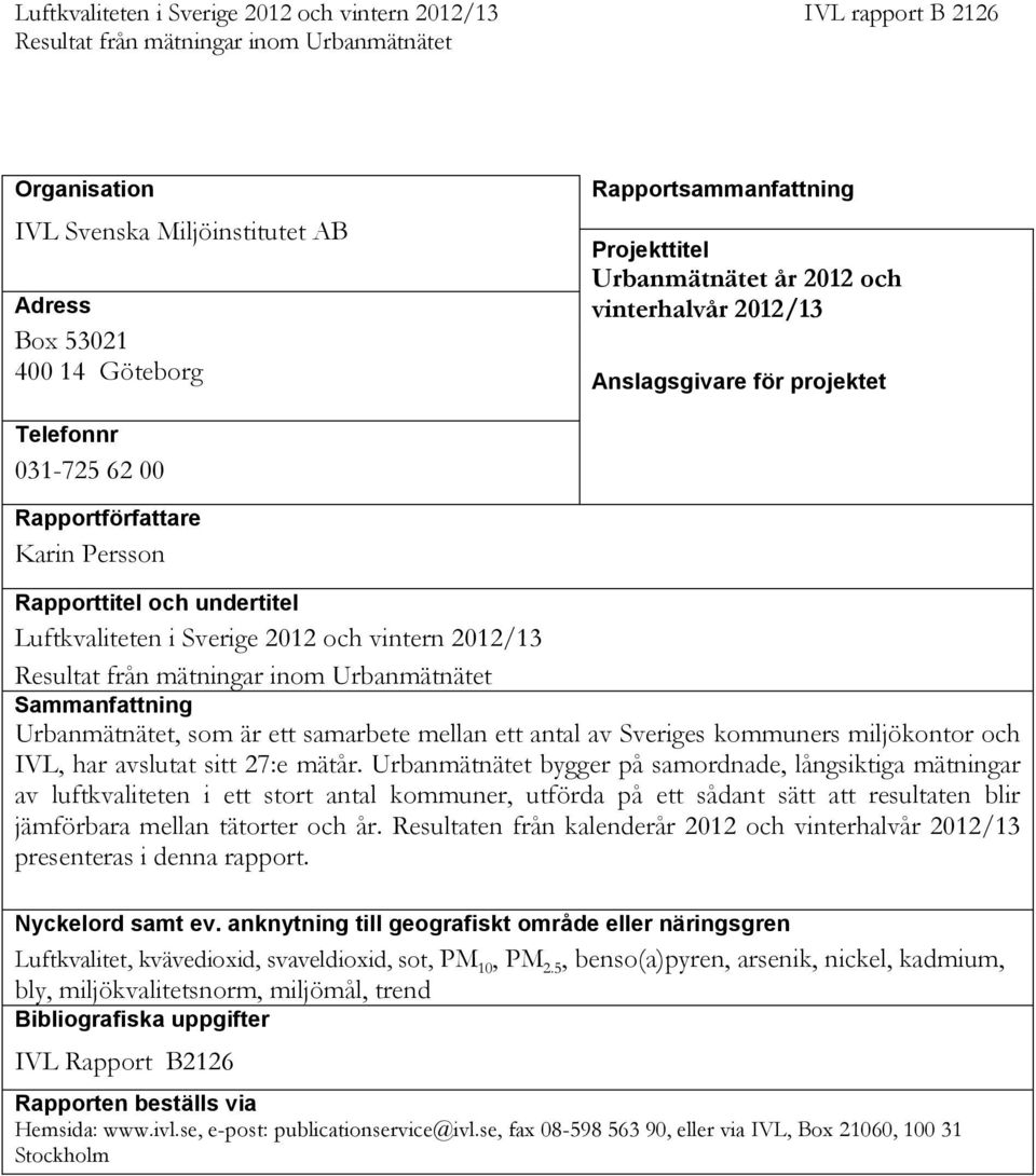 kommuners miljökontor och IVL, har avslutat sitt 27:e mätår.