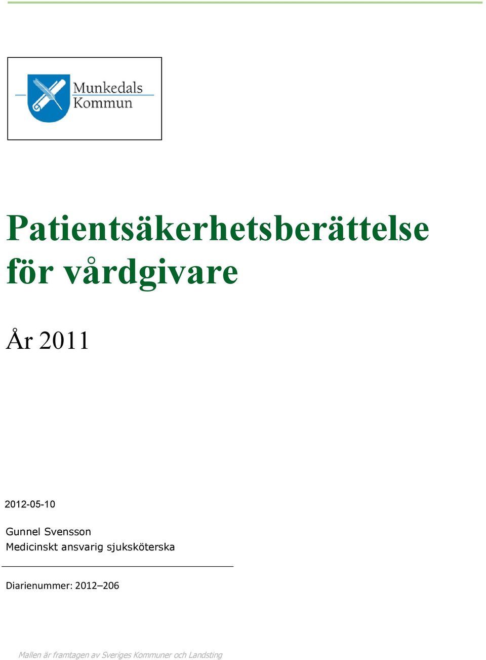 ansvarig sjuksköterska Diarienummer: 2012 206