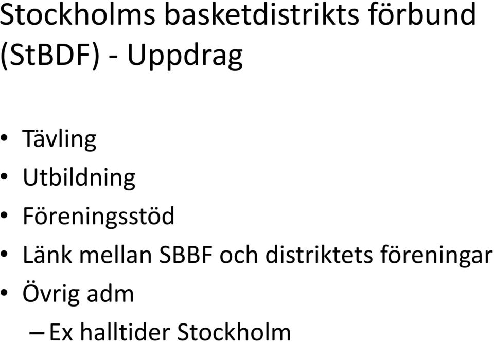 Föreningsstöd Länk mellan SBBF och