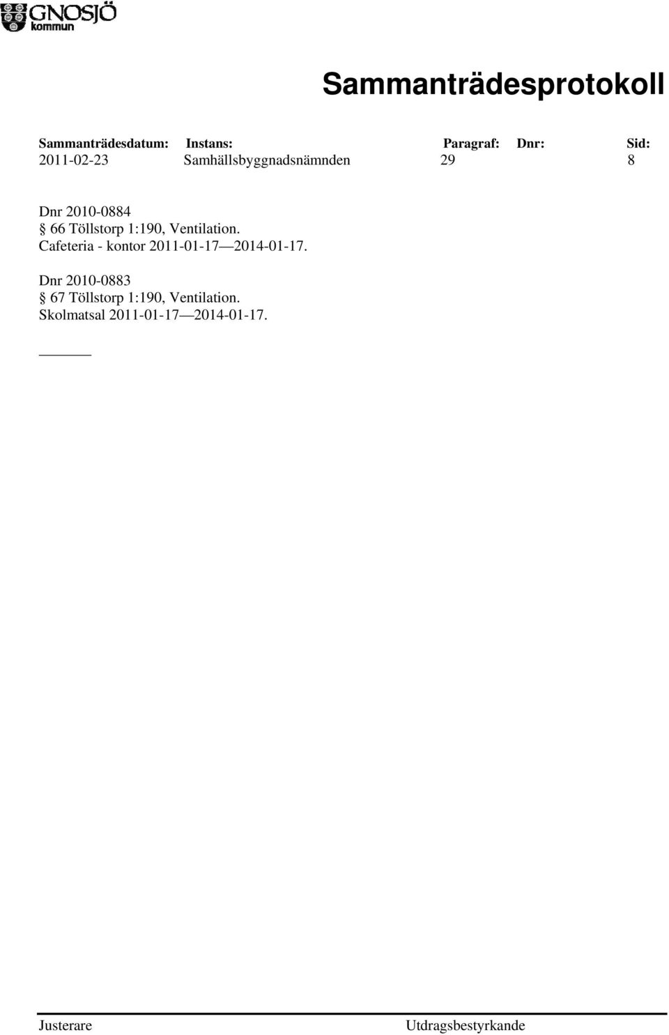 Cafeteria - kontor 2011-01-17 2014-01-17.