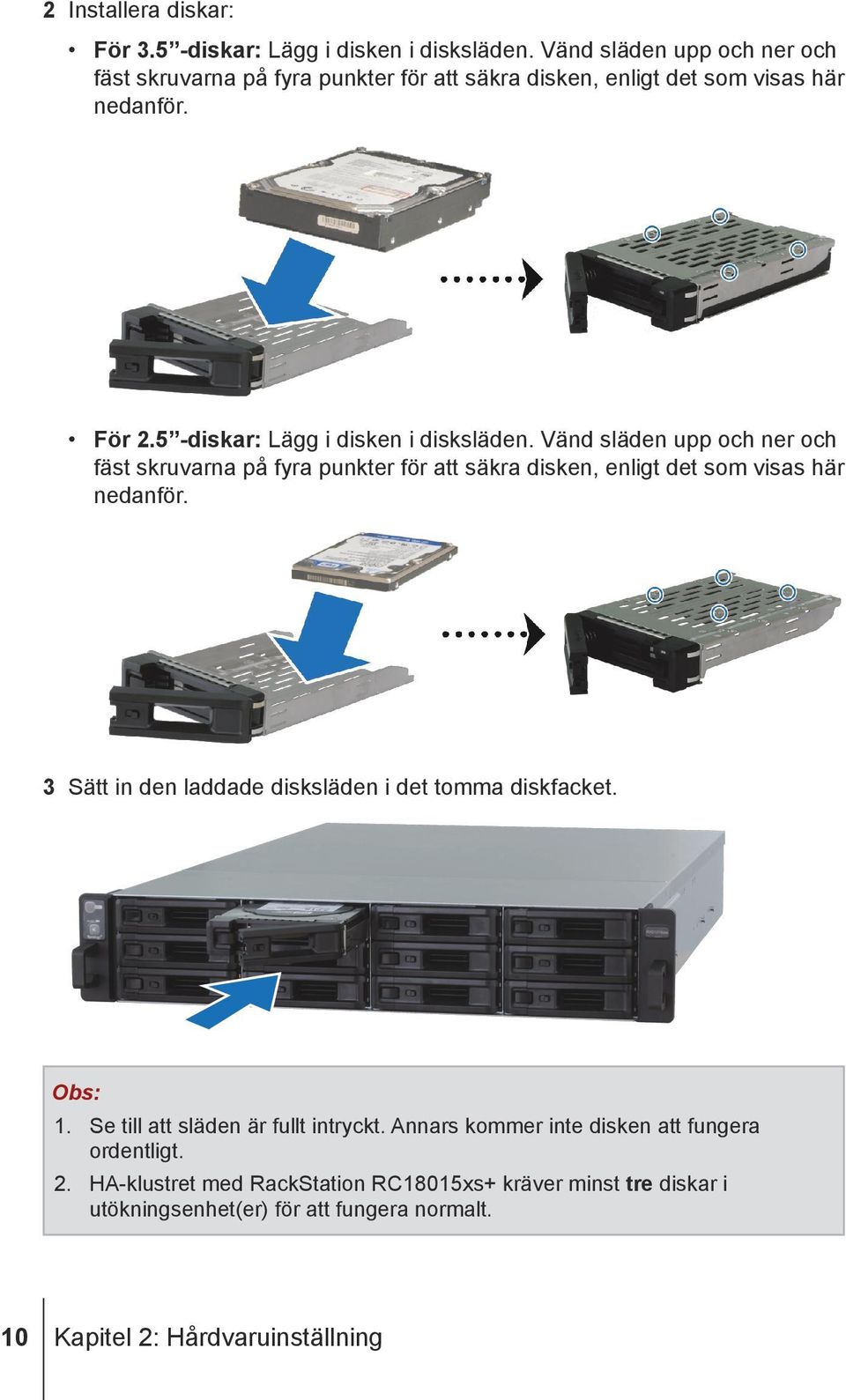 Vänd släden upp och ner och fäst skruvarna på fyra punkter för att säkra disken, enligt det som visas här nedanför.
