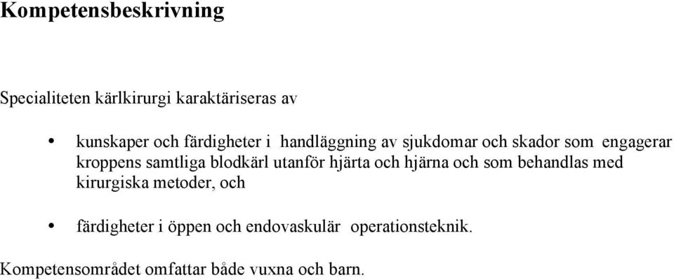 blodkärl utanför hjärta och hjärna och som behandlas med kirurgiska metoder, och