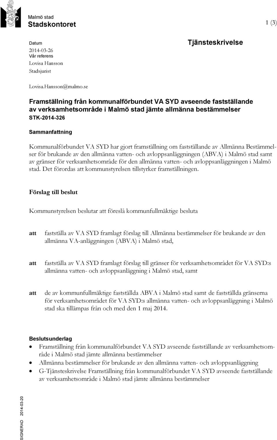 framställning om fastställande av Allmänna Bestämmelser för brukande av den allmänna vatten- och avloppsanläggningen (ABVA) i Malmö stad samt av gränser för verksamhetsområde för den allmänna vatten-