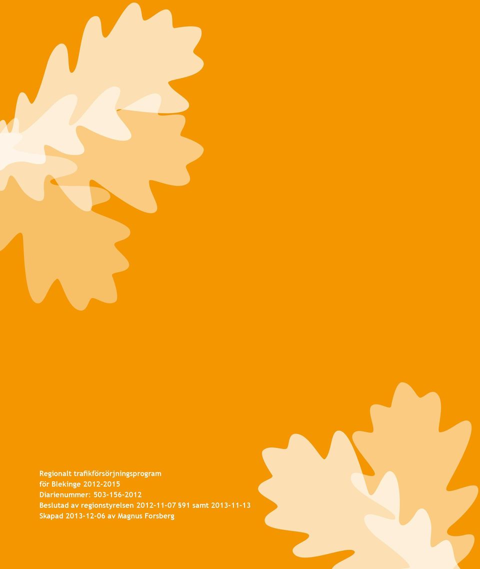 Diarienummer: 503-156-2012 Beslutad av