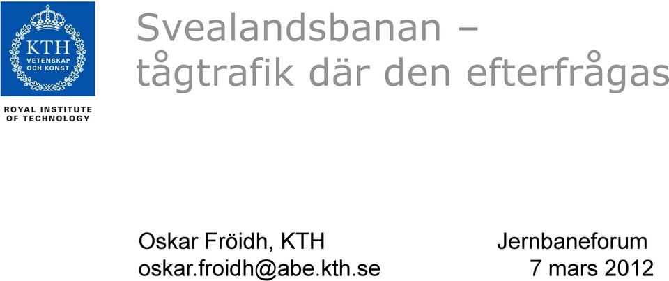 Fröidh, KTH oskar.