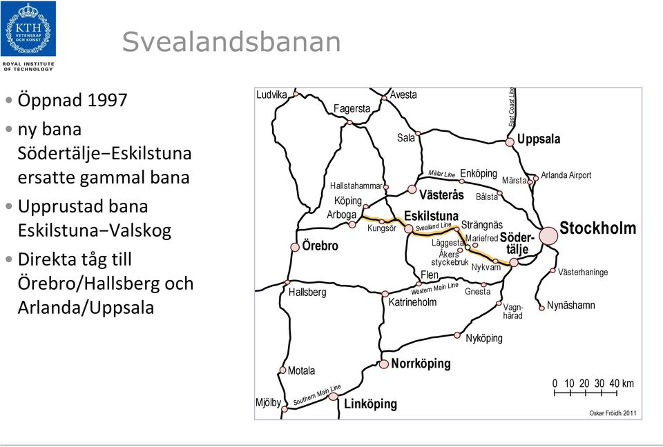 Sala Eskilstuna Katrineholm Västerås Flen Enköping Bålsta Strängnäs Läggesta Mariefred Åkers styckebruk Nykvarn Gnesta Märsta