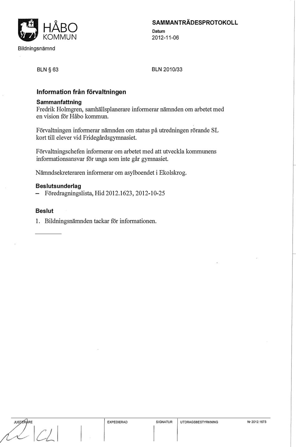 Förvaltningschefen informerar om arbetet med att utveckla kommunens informationsansvar för unga som inte går gymnasiet.