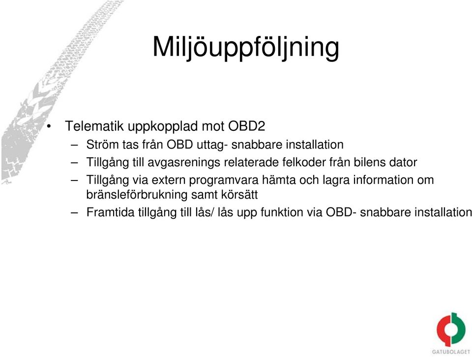 Tillgång via extern programvara hämta och lagra information om bränsleförbrukning