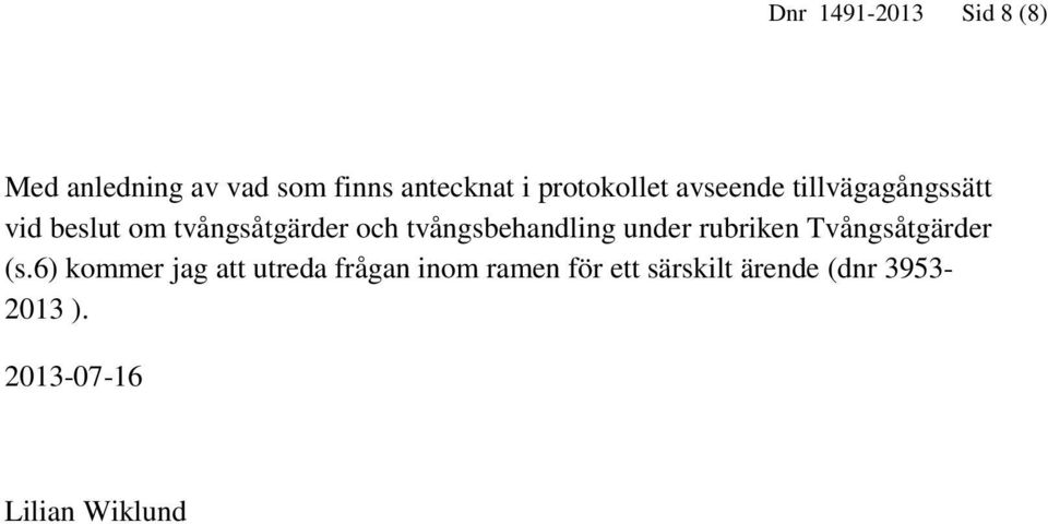 tvångsbehandling under rubriken Tvångsåtgärder (s.