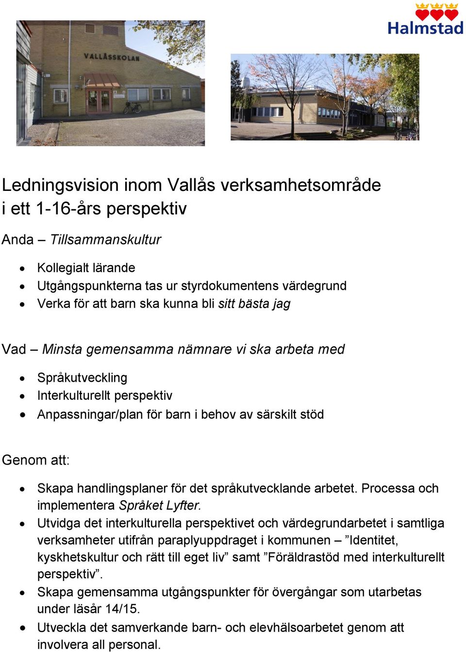 språkutvecklande arbetet. Processa och implementera Språket Lyfter.