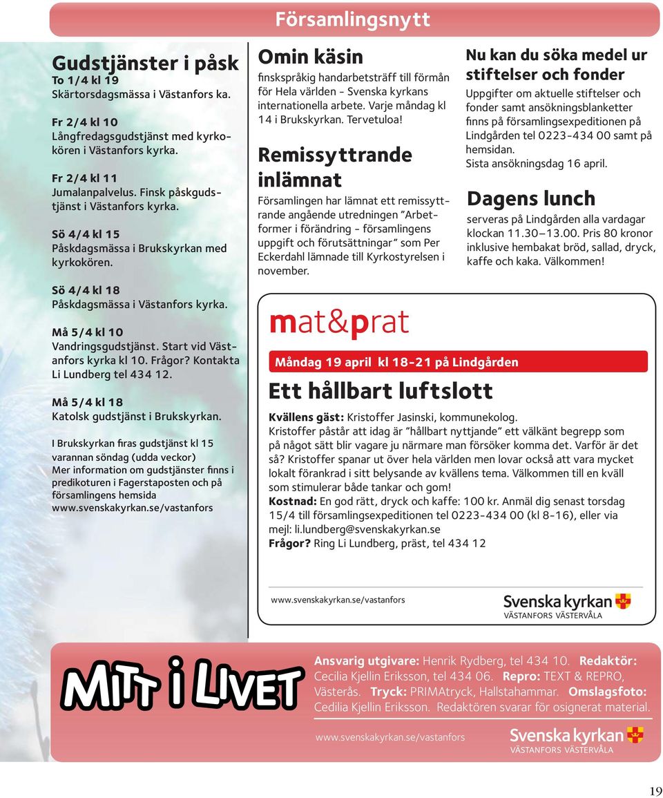 Vstanfors-Vstervla frsamling Kvinna i centrala Skinnskatteberg sker tv assistenter. Humana Frskolan Linden sker en frskollrare 100% Vr Cookiepolicy beskriver hur vi anvnder vra cookies och hur man inaktiverar dem. Lediga jobb fr Arbeta i Fagersta | patient-survey.net