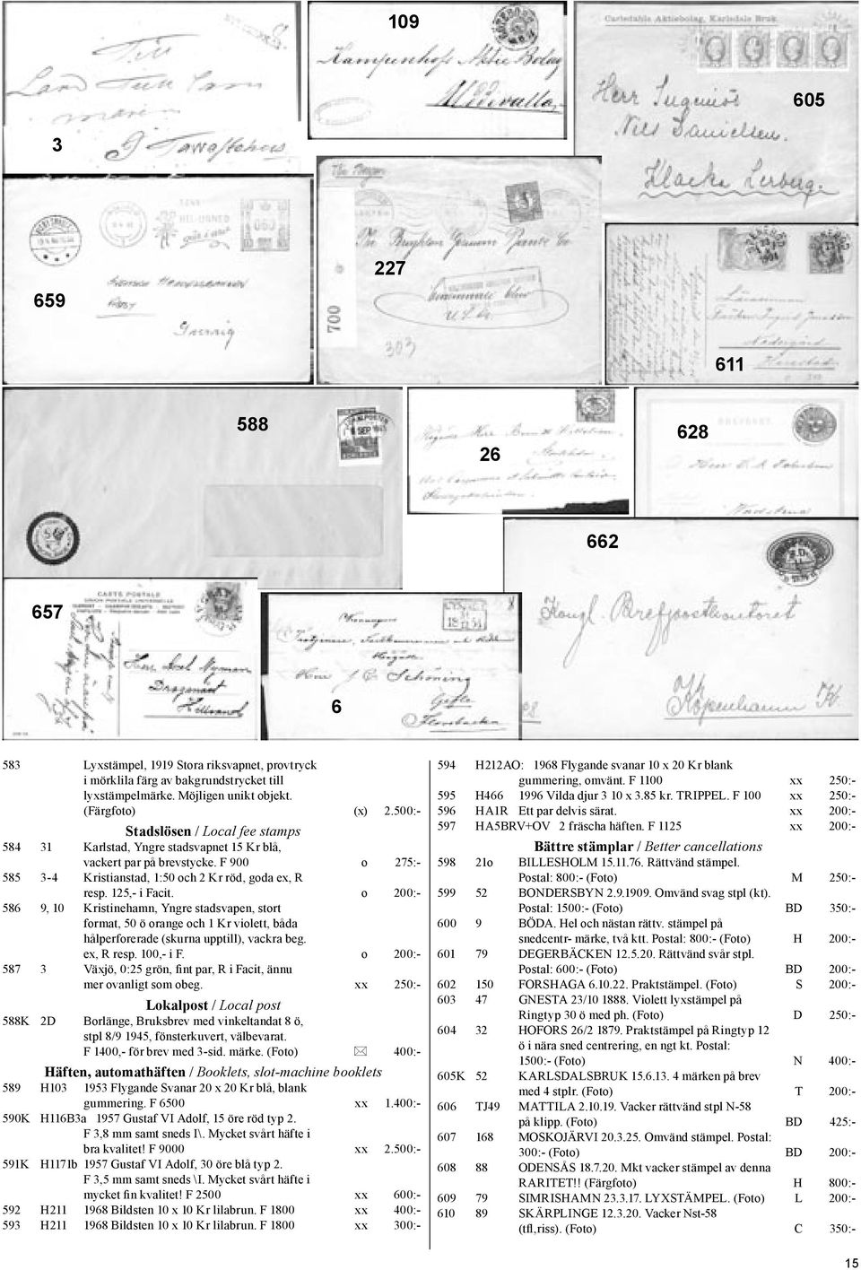 o 200:- 586 9, 10 Kristinehamn, Yngre stadsvapen, stort format, 50 ö orange och 1 Kr violett, båda hålperforerade (skurna upptill), vackra beg. ex, R resp. 100,- i F.