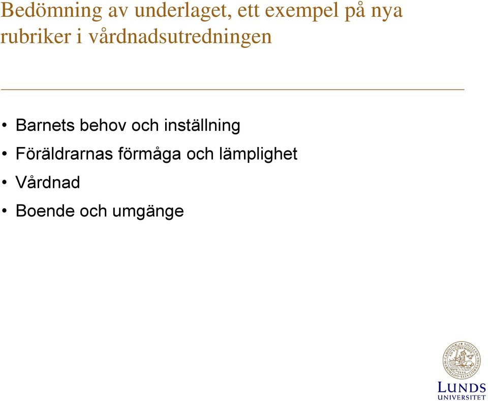 Barnets behov och inställning