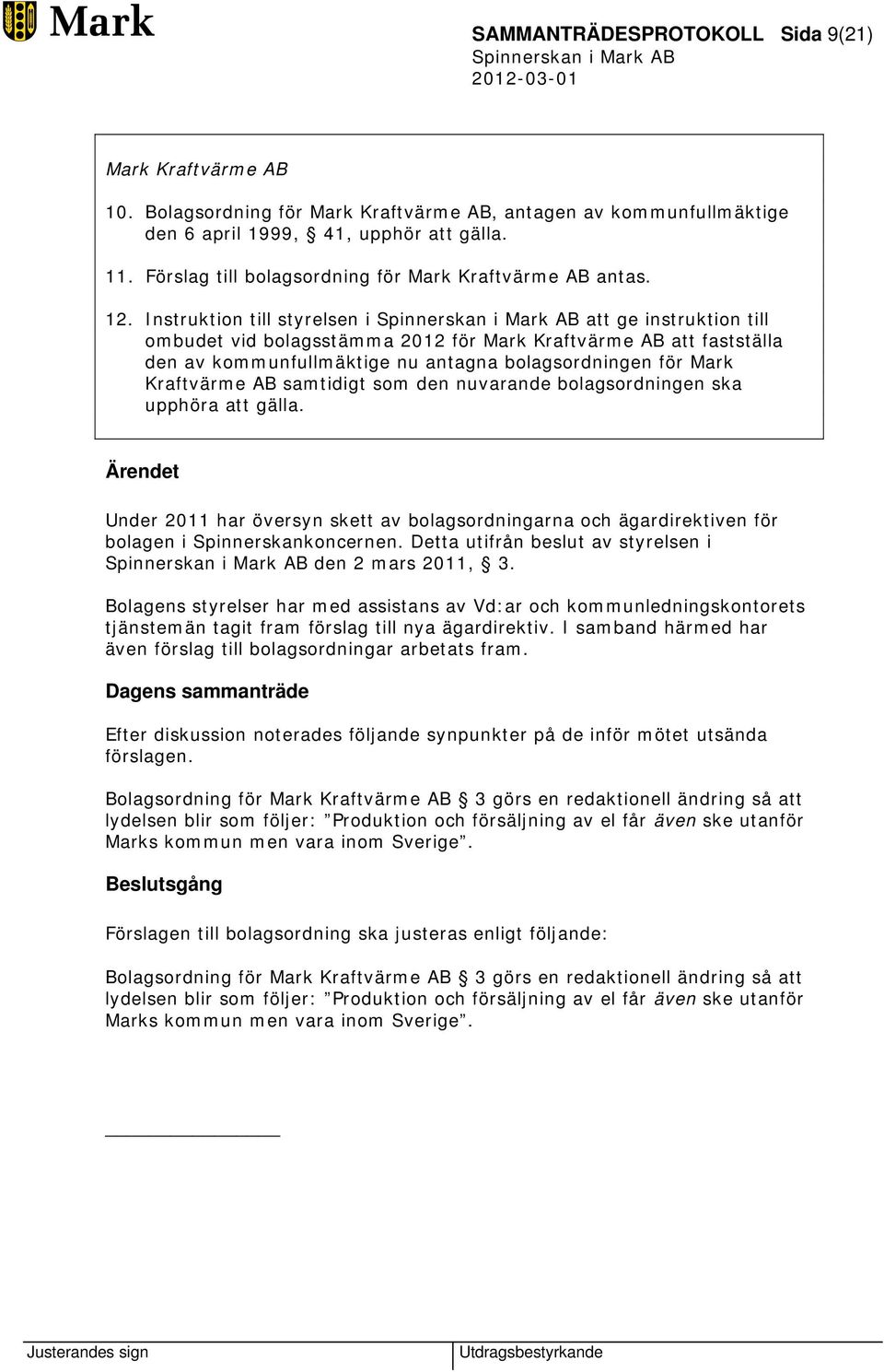 Instruktion till styrelsen i att ge instruktion till ombudet vid bolagsstämma 2012 för Mark Kraftvärme AB att fastställa den av kommunfullmäktige nu antagna bolagsordningen för Mark Kraftvärme AB