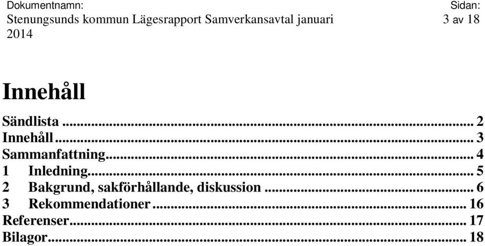 .. 5 2 Bakgrund, sakförhållande, diskussion.