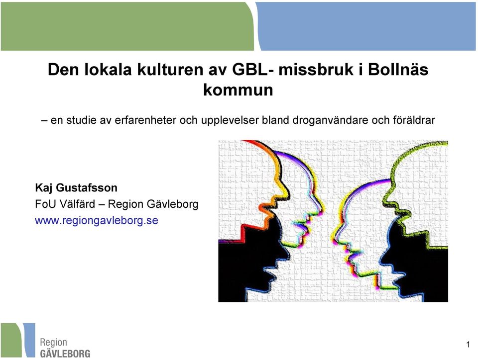 bland droganvändare och föräldrar Kaj Gustafsson
