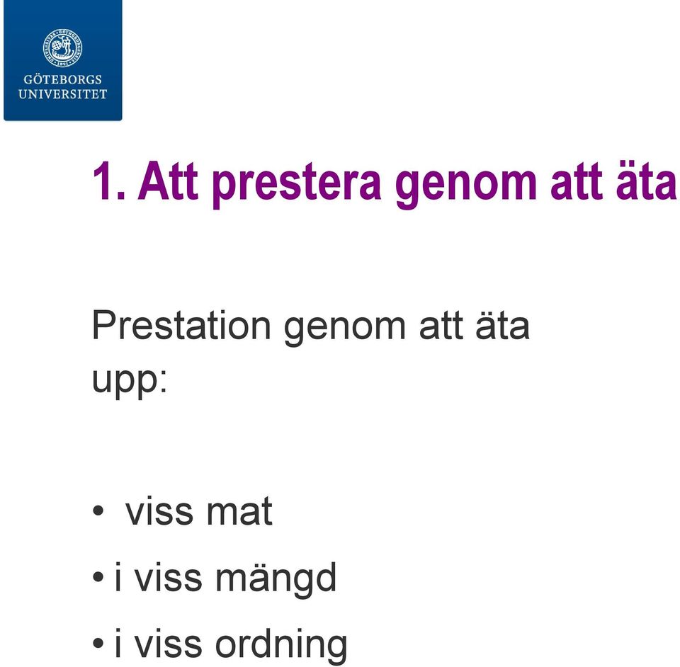 genom att äta upp: viss