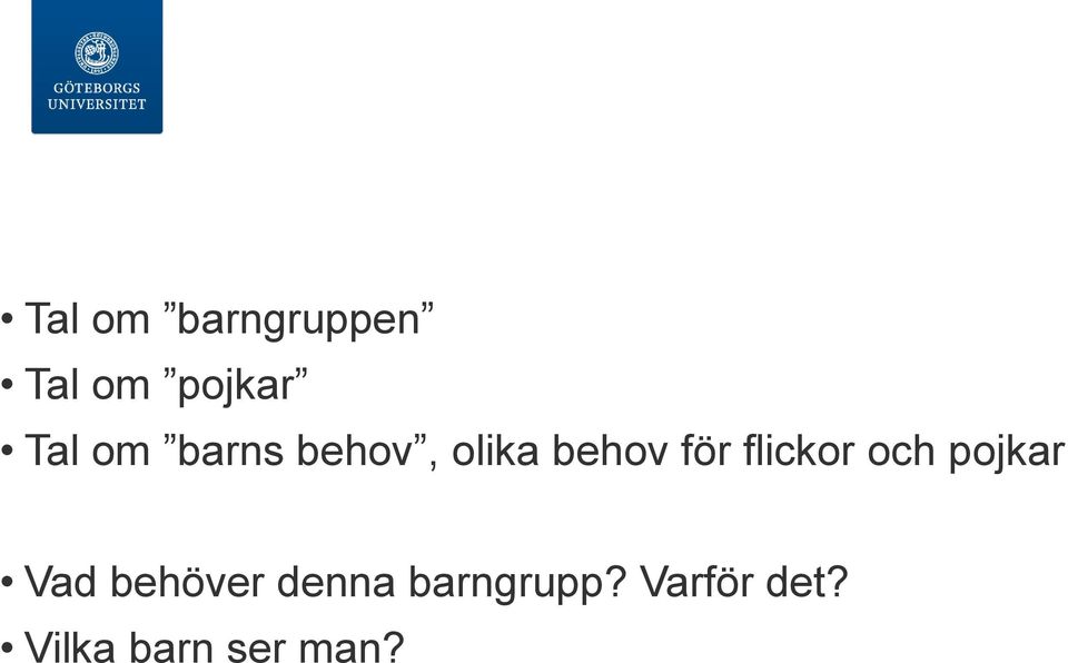 flickor och pojkar Vad behöver denna