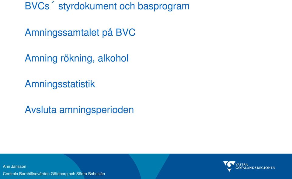 BVC Amning rökning, alkohol