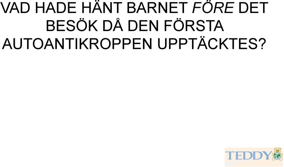 BESÖK DÅ DEN FÖRSTA