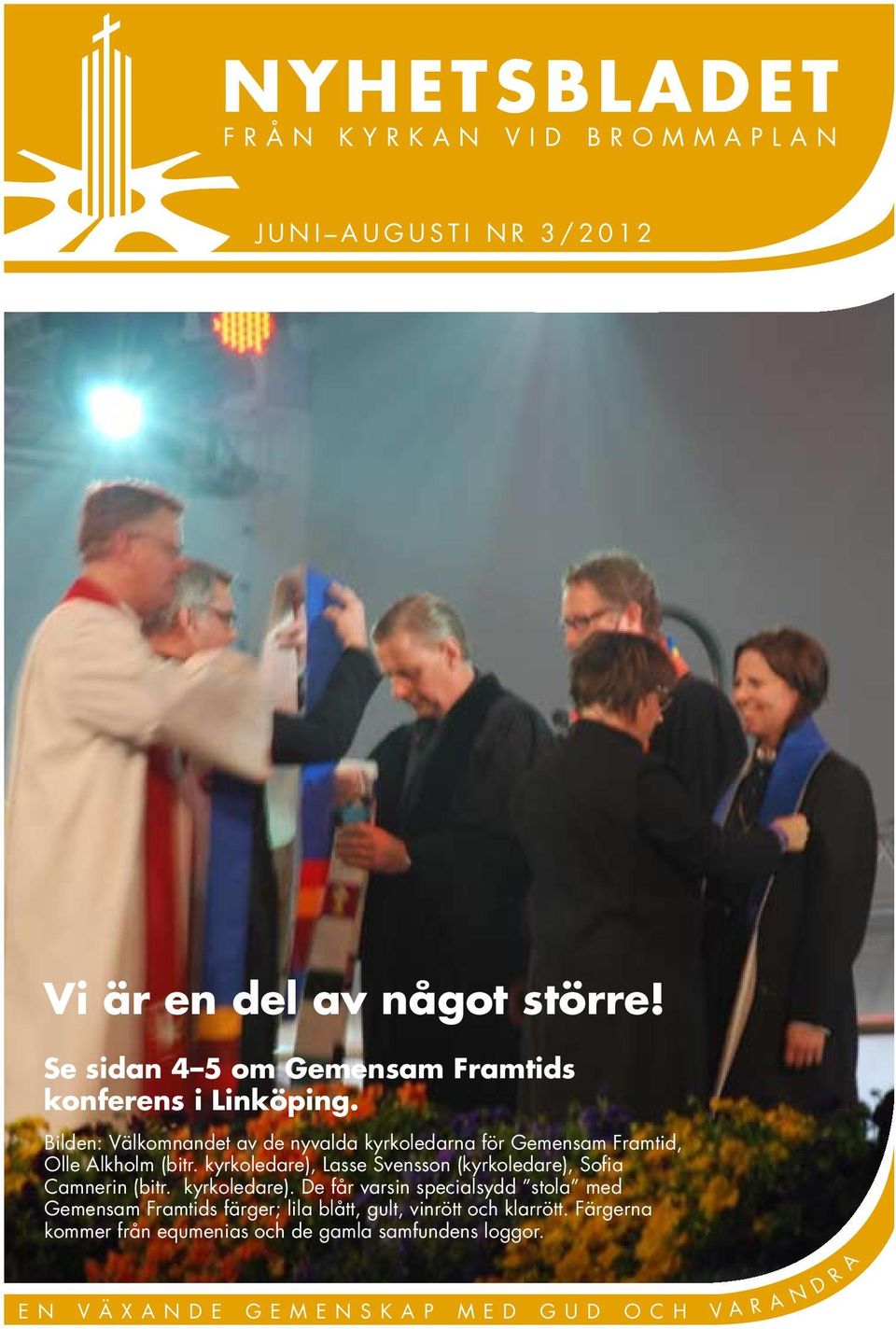 kyrkoledare), Lasse Svensson (kyrkoledare), Sofia Camnerin (bitr. kyrkoledare).
