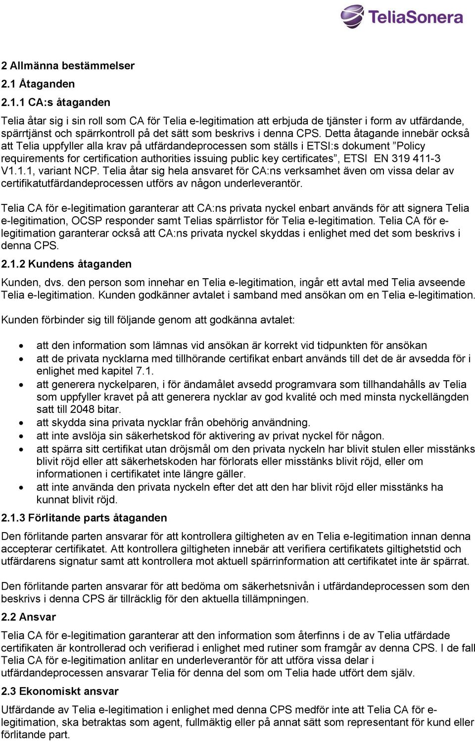 Telias Utfärdardeklaration, CPS, för Telia e-legitimation Version 1.3.  Datum: - PDF Gratis nedladdning