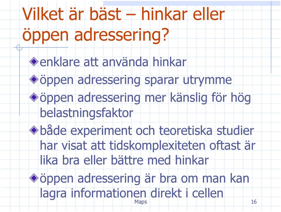 känslig för hög belastningsfaktor både experiment och teoretiska studier har visat att