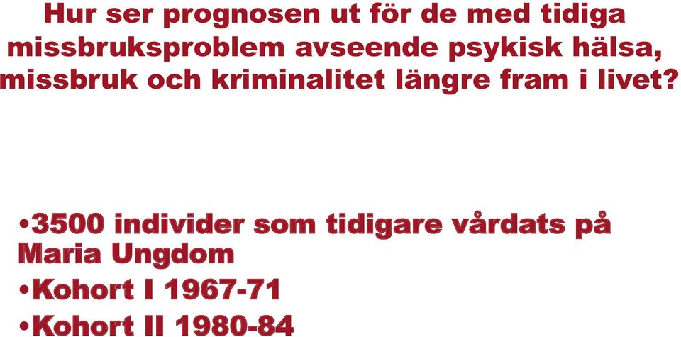 kriminalitet längre fram i livet?