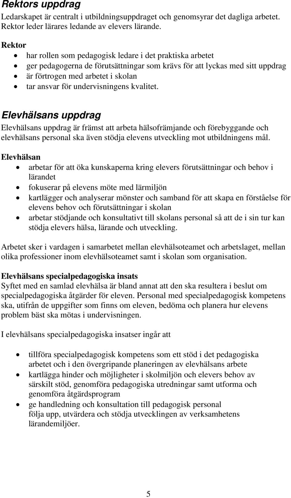 undervisningens kvalitet.