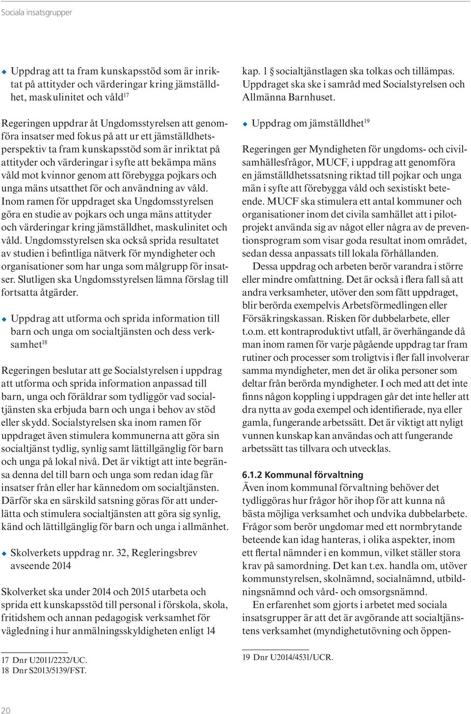 unga mäns utsatthet för och användning av våld.
