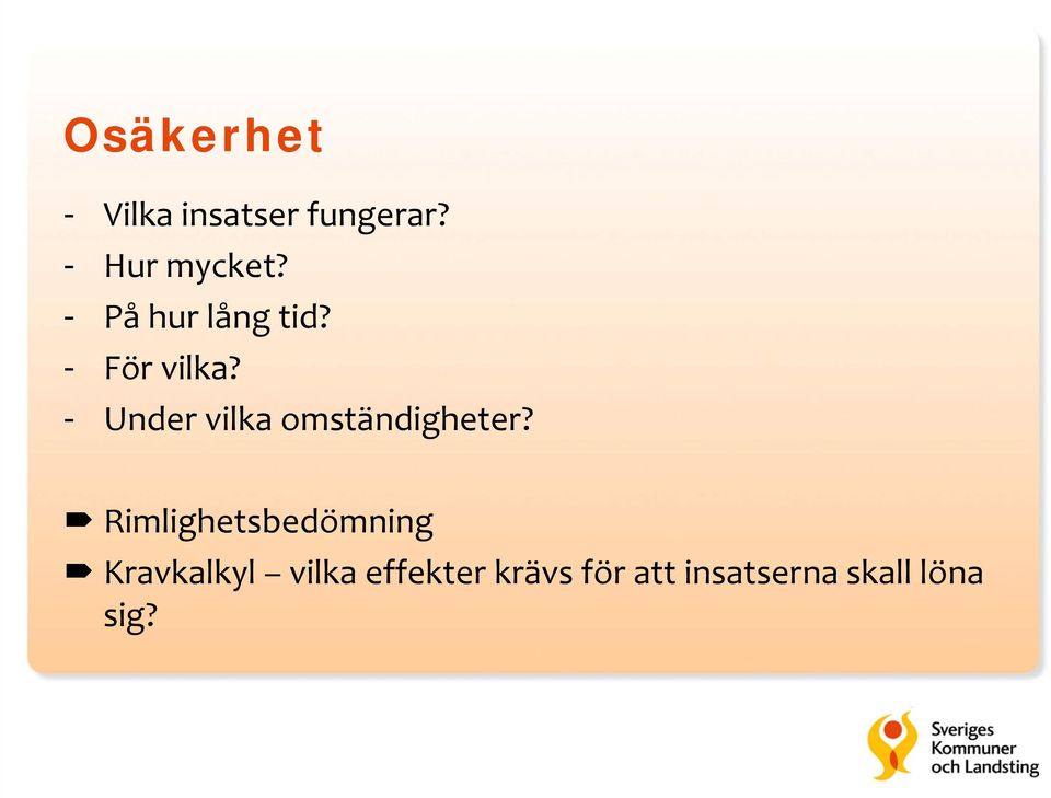 - Under vilka omständigheter?
