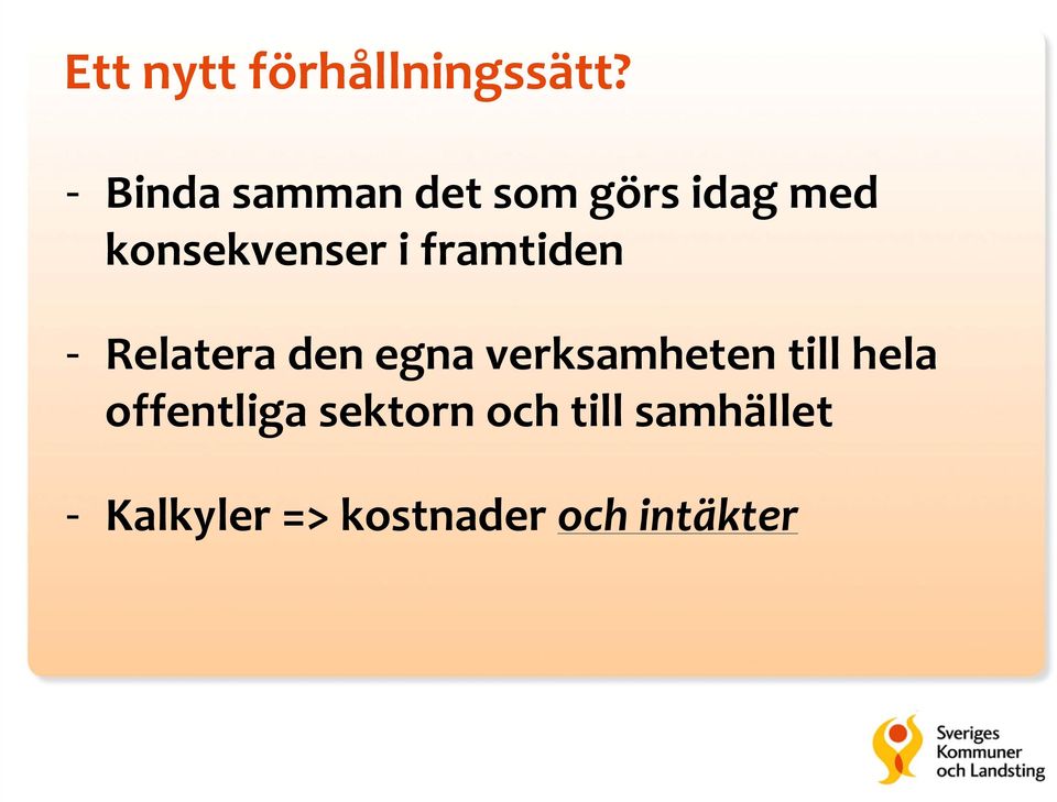 framtiden - Relatera den egna verksamheten till