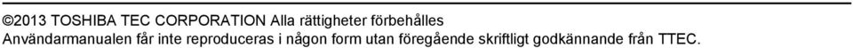 Användarmanualen får inte reproduceras