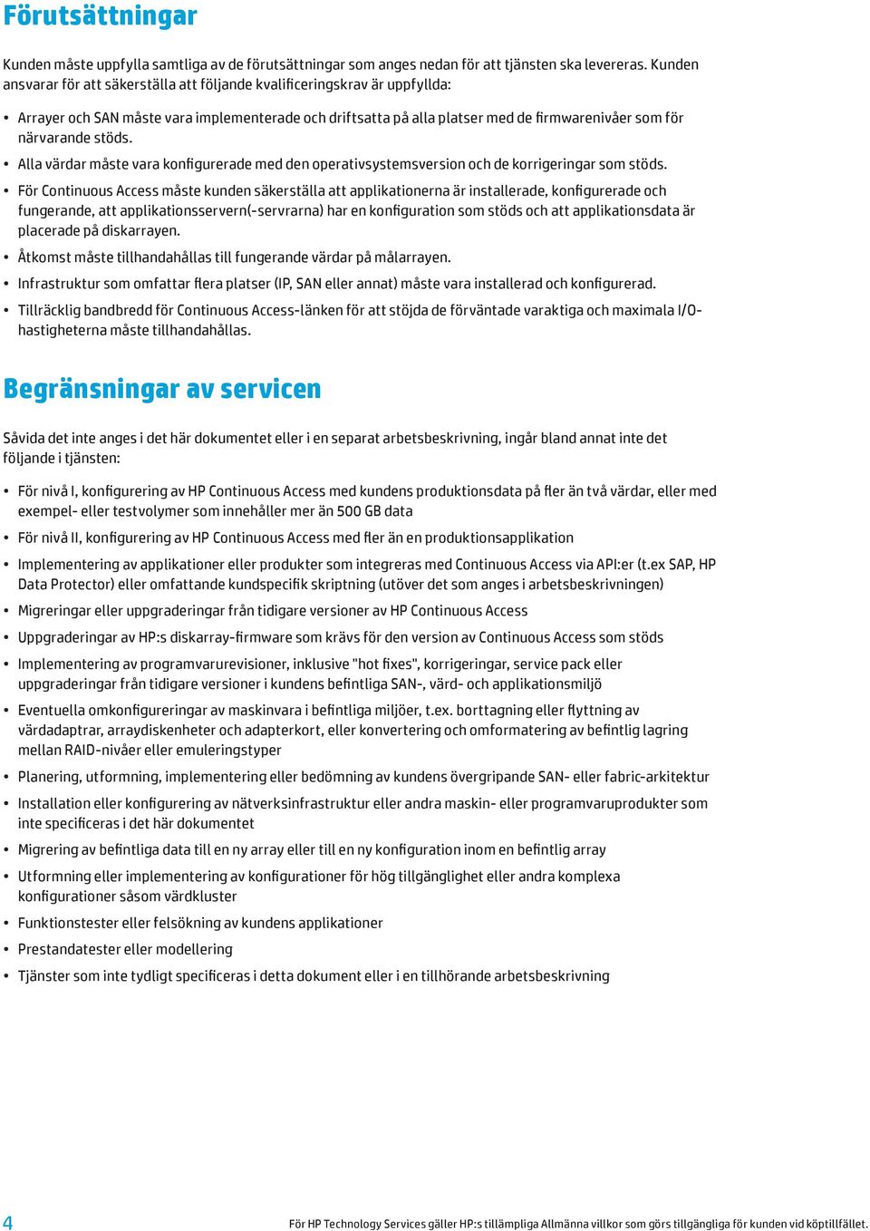 stöds. Alla värdar måste vara konfigurerade med den operativsystemsversion och de korrigeringar som stöds.