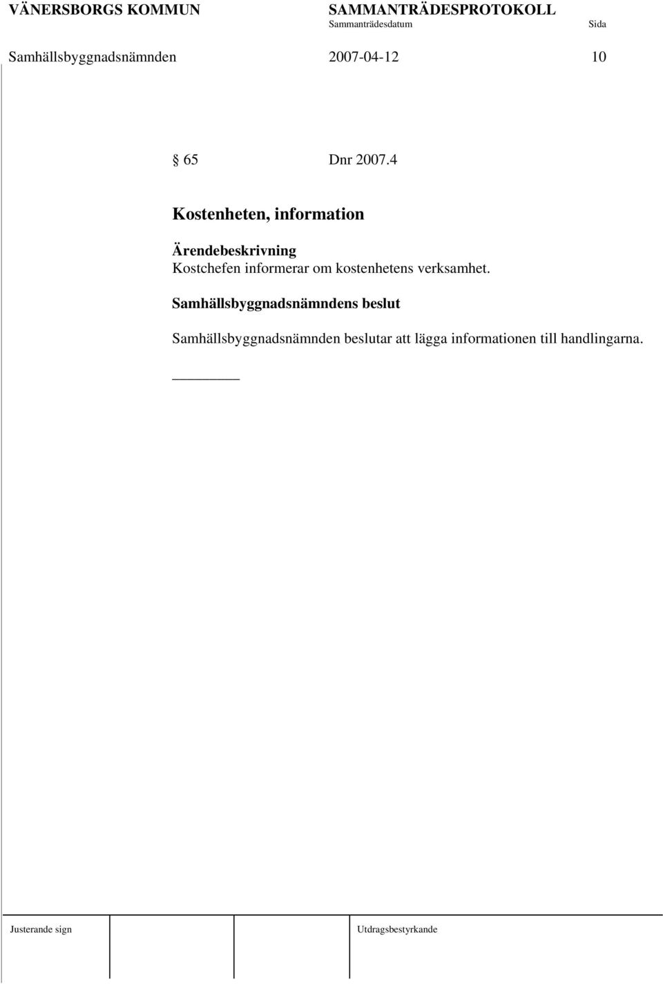 om kostenhetens verksamhet.