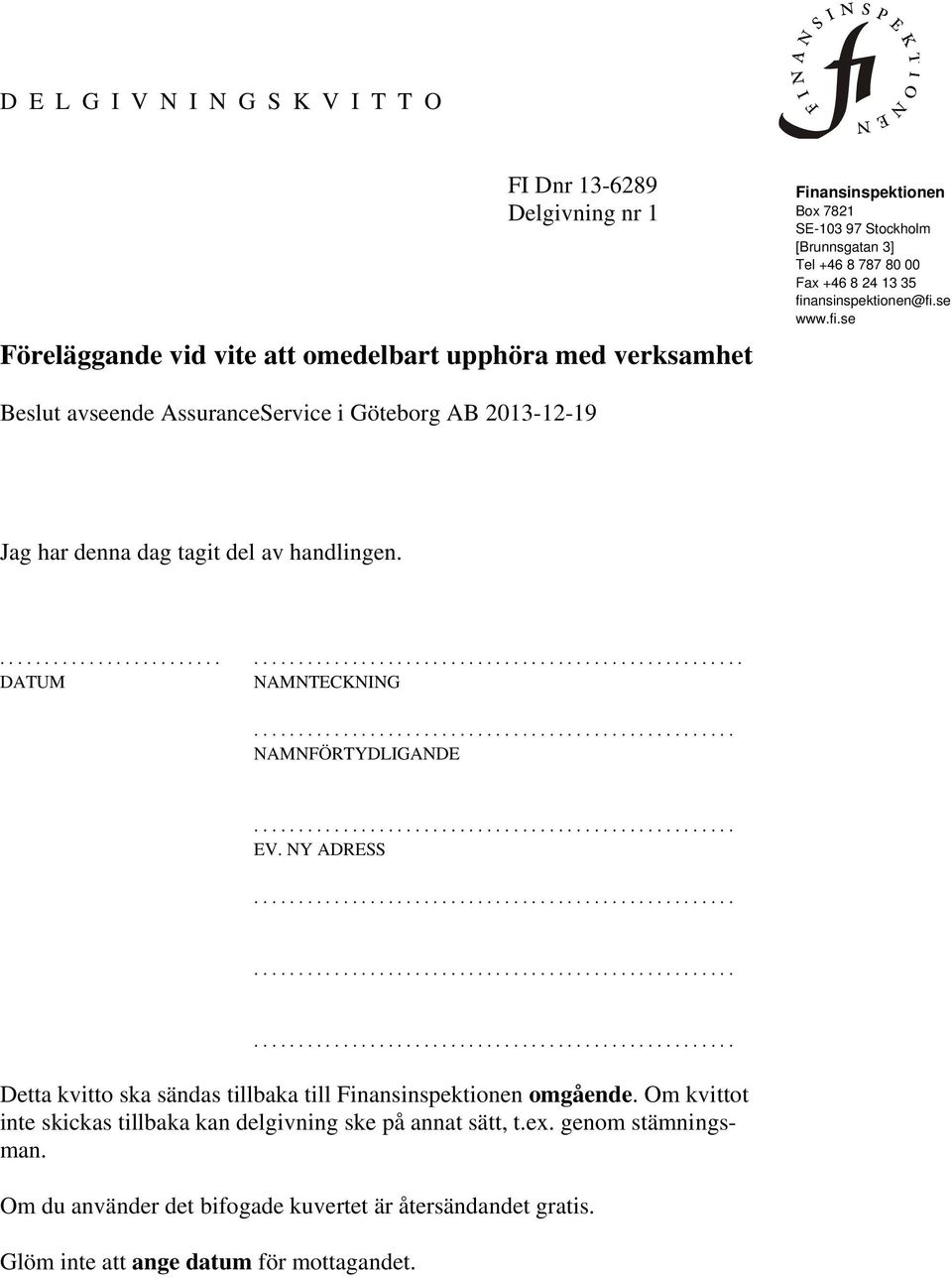 ..................................................... NAMNFÖRTYDLIGANDE...................................................... EV. NY ADRESS.