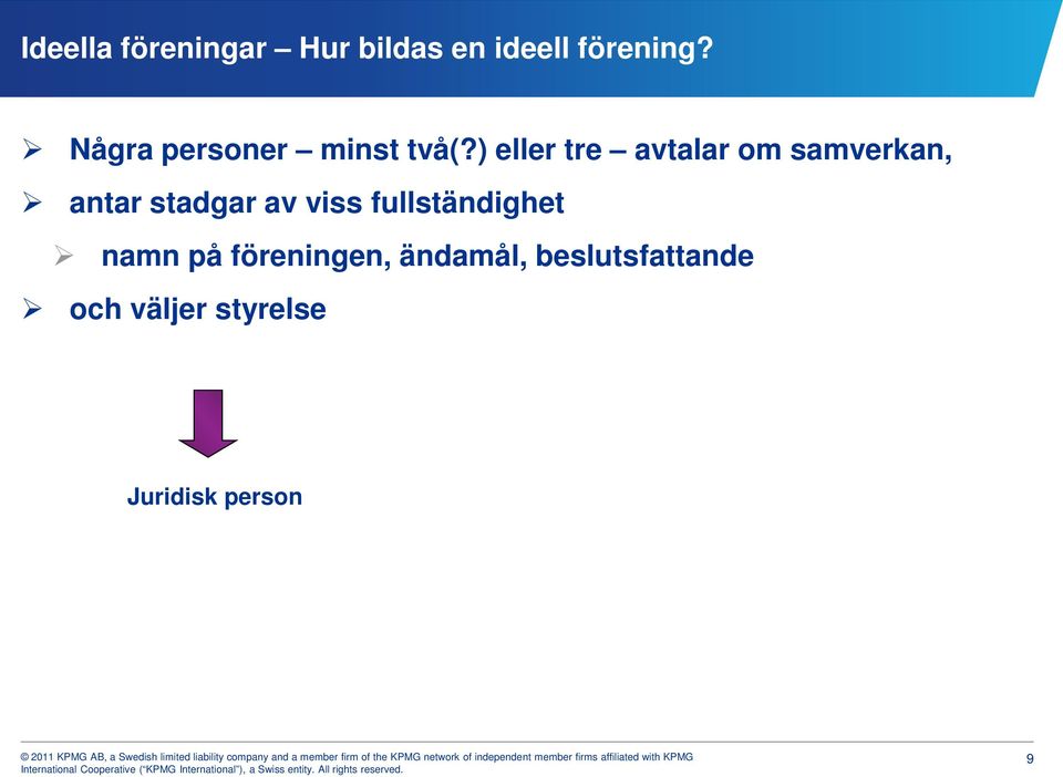 ) eller tre avtalar om samverkan, antar stadgar av viss