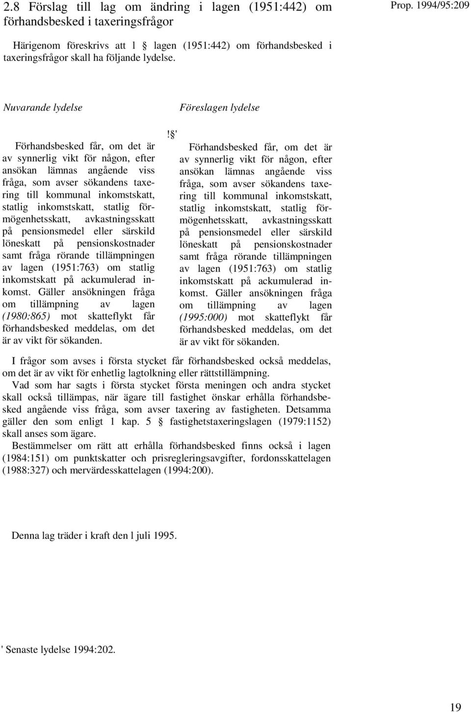 statlig inkomstskatt, statlig förmögenhetsskatt, avkastningsskatt på pensionsmedel eller särskild löneskatt på pensionskostnader samt fråga rörande tillämpningen av lagen (1951:763) om statlig