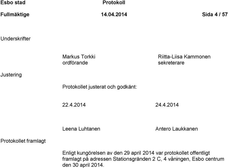 Protokollet justerat och godkänt: 22.4.