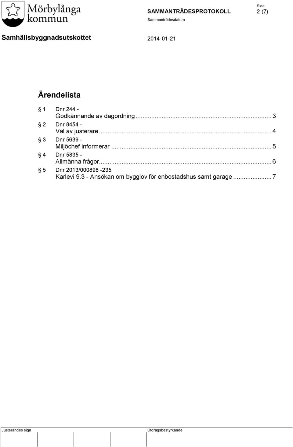 .. 4 3 Dnr 5639 - Miljöchef informerar.