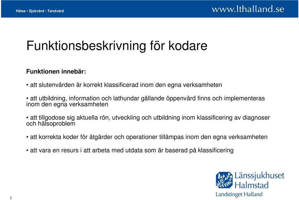 sig aktuella rön, utveckling och utbildning inom klassificering av diagnoser och hälsoproblem att korrekta koder för åtgärder