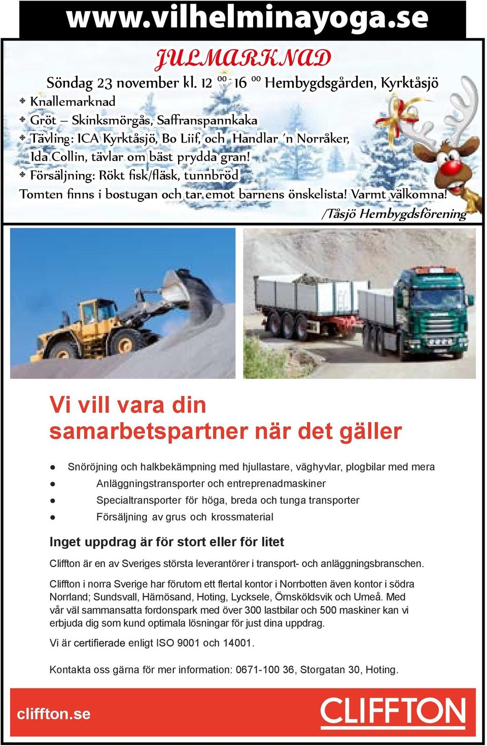 Försäljning: Rökt fisk/fläsk, tunnbröd Tomten finns i bostugan och tar emot barnens önskelista! Varmt välkomna!