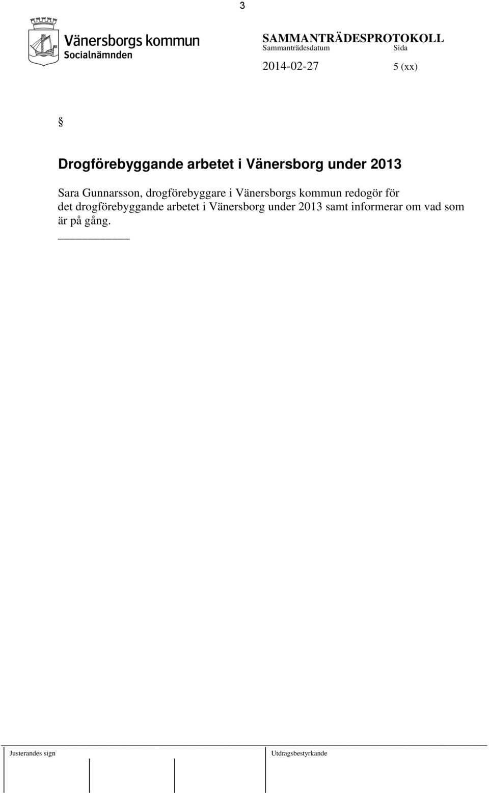 drogförebyggare i Vänersborgs kommun redogör för det drogförebyggande
