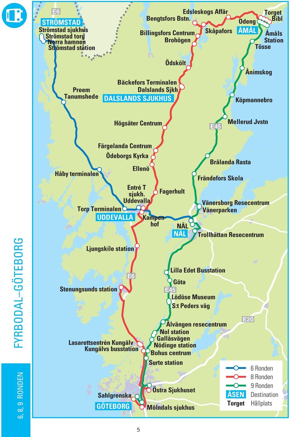 illingsfors Centrum rohögen äckefors Terminalen Dalslans Sjkh DALSLANDS SJUKHUS 11.15 11.27 11.30 11.35 11.39a 11.40a 11.45a 11.47a 11.48a 11.50 08.05 08.17 08.20 08.25 08.29a 08.30a 08.35a 08.37a 08.