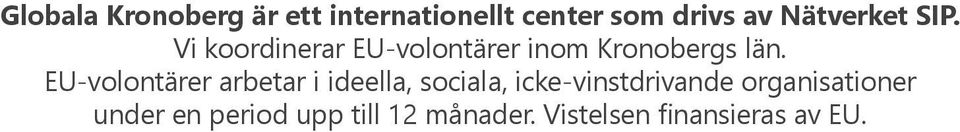 EU-volontärer arbetar i ideella, sociala, icke-vinstdrivande