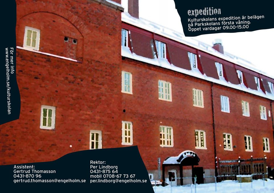 se/kulturskolan Assistent: Gertrud Thomasson 0431-870 96 gertrud.