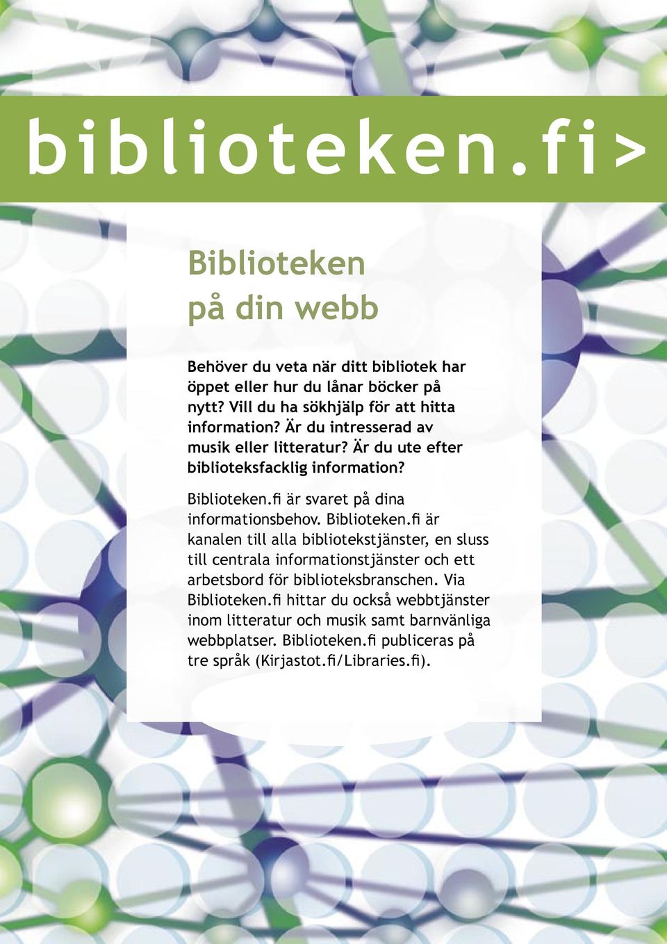 fi är svaret på dina informationsbehov. Biblioteken.