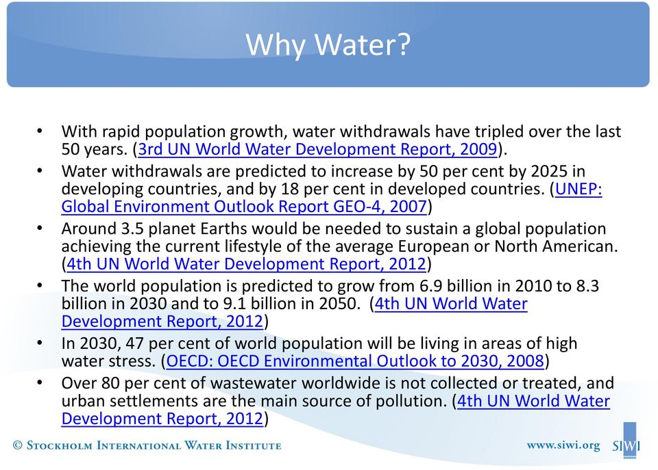 5 planet Earths would be needed to sustain a global population achieving the current lifestyle of the average European or North American.