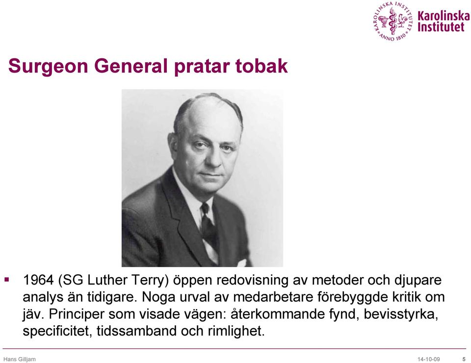 Noga urval av medarbetare förebyggde kritik om jäv.