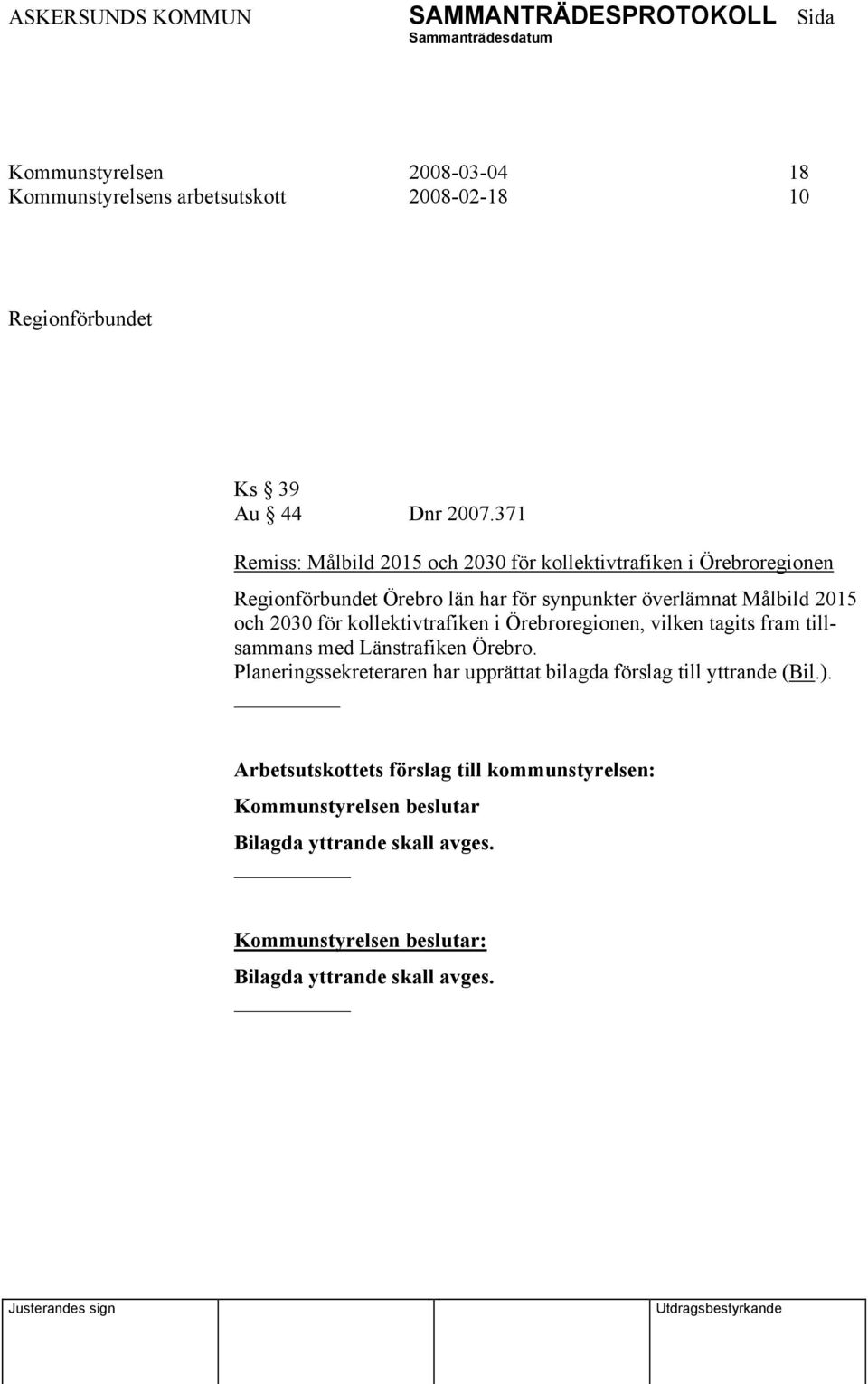 2015 och 2030 för kollektivtrafiken i Örebroregionen, vilken tagits fram tillsammans med Länstrafiken Örebro.